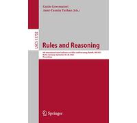 Rules and Reasoning: 6th International Joint Conference on Rules and Reasoning, RuleML+RR 2022, Berlin, Germany, September 26-28, 2022, Proceedings: 13752 (Lecture Notes in Computer Science, 13752)