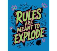 Rules Are Meant to Explode: Composition Notebook: College Ruled | 120 Pages | 7.5x9.25 inches | Funny Lined Journal for Women, Students & Work | Trendy Notebook Gift