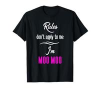 Rules Don't Apply To Me I'm Moo Moo Fun Grandma Mom Gift T-Shirt