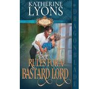 Rules for a Bastard Lord: A Regency Historical Romance: 2 (Rogues Gambit)