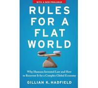 Rules for a Flat World: Why Humans Invented Law and How to Reinvent It for a Complex Global Economy