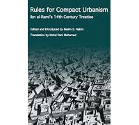Rules for Compact Urbanism: Ibn al-Rami's 14th Century Treatise