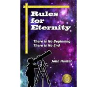 Rules for Eternity: There is No Beginning; There is No End