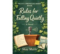 Rules for Falling Quietly: A Novel (The Ivy Chronicles)