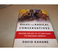 Rules for Radical Conservatives: Beating the Left at Its Own Game to Take Back America