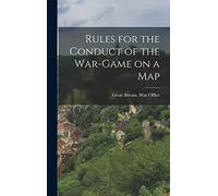 Rules for the Conduct of the War-game on a Map