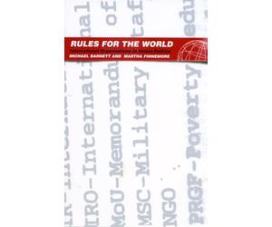 Rules for the World: International Organizations in Global Politics