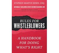 Rules for Whistleblowers: A Handbook for Doing What's Right