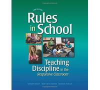 Rules in School: Teaching Discipline in the Responsive Classroom, 2nd Edition
