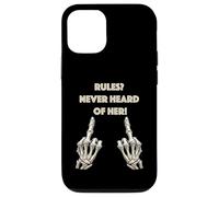 Rules? Never Heard Of Her! Case for iPhone 12/12 Pro