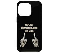 Rules? Never Heard Of Her! Case for iPhone 13 Pro