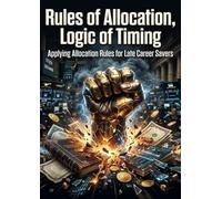 Rules of Allocation, Logic of Timing: Applying Allocation Rules for Late Career Savers