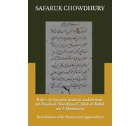Rules of Argumentation and Debate: Al-Risāla al-Sharīfiyya Fī Ādāb al-Baḥth wa-l-Munāẓara