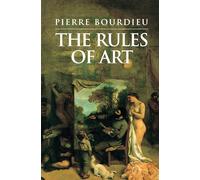 Rules of Art: Genesis and Structure of the Literary Field
