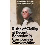 Rules of Civility & Decent Behavior In Company and Conversation