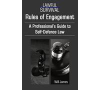 Rules of Engagement: A Professional’s Guide to Self-Defence Law