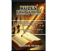 RULES Of Engagement In Spiritual Warfare: How To Win Invisible Battles Against Evil Powers