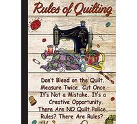 Rules Of Quilting Notebook: Lined Journal Notebook for Quilters, Quilting, Sewing Lover. 8.5” X 11”, 120 Pages, notebook for designing quilts, note taking, plotting, planning & scheming