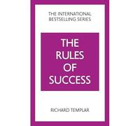 Rules of Success : a Personal Code for Taking Control o - NEW Richard Templar 2
