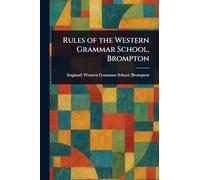 Rules of the Western Grammar School, Brompton