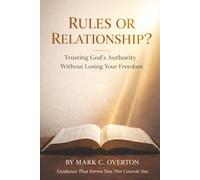 RULES OR RELATIONSHIP?: Trusting God’s Authority Without Losing Your Freedom