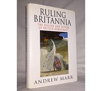 Ruling Britannia: The Failure And Future of British Democracy