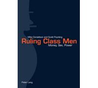 Ruling Class Men: Money, Sex, Power
