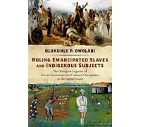 Ruling Emancipated Slaves and Indigenous Subjects: The Divergent Legacies of Forced Settlement and Colonial Occupation in the Global South