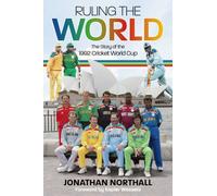 Ruling the World : The Story of the 1992 Cricket World Cup
