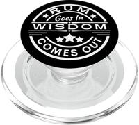 Rum goes in wisdom comes out Funny Drinking Tee PopSockets PopGrip for MagSafe