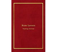 Rum Lovers Tasting Journal: Record keeping log book notebook for Rum lovers and collecters | Review, track and rate your dark rum collection and ... Professional red and gold cover print design