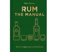 Rum The Manual: How to drink rum of all kinds