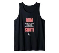Rum Won't Fix Your Problems Worth A Shot Graphic Tank Top