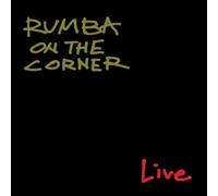 Rumba On The Corner - Live