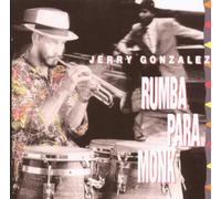 Rumba Para Monk by Jerry Gonzalez & the Fort Apache Band (2013-05-03)