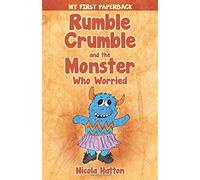 Rumble Crumble and the Monster Who Worried: Magical bedtime stories for early beginner readers and young children: 3 (Bedtime Stories with Pixie and Freya)