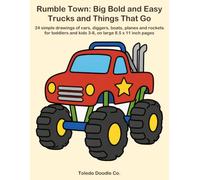 Rumble Town: Big Bold and Easy Trucks and Things That Go: 24 simple drawings of cars, diggers, boats, planes and rockets for toddlers and kids 3-8, on ... x 11 inch pages (Rumble Town Coloring Books)