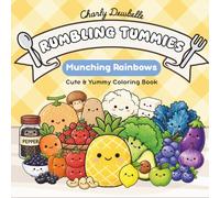 Rumbling Tummies: Munching Rainbows: Bold and Easy Coloring Book for Serious Foodies, Kids & Adults with Cute and Yummy Illustrations. Explore & Discover, Relax & Color