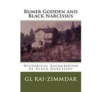 Rumer Godden and Black Narcissus: Historical Background of Black Narcissus