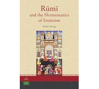 Rumi and the Hermeneutics of Eroticism (Iran Studies): 2