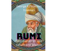 RUMI: Best of quotes on love, nature and wisdom