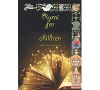 RUMI for CHILDREN: Stories and fables of ''Mathnawi“ by Mevlana Celaluddin Rumi for children and young readers in English, German and Persian Language, all in one