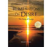 RUMI-NATIONS on DESIRE: The Song of Songs