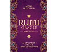 Rumi Oracle - Pocket Edition : An Invitation into the Heart of the Divine