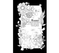 Rumi, quotes and wisdom from a sufi mystic Colouring Book: A coloring book with wisdom and words from Rumi. 35 pages of detailed art to color in