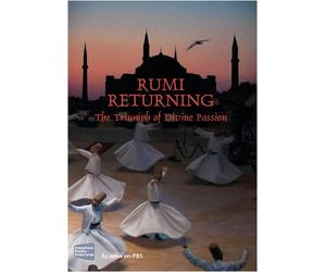 Rumi Returning: The Triumph of Divine Passion