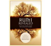 Rumi Revealed: Selected Poems from the Divan of Shams