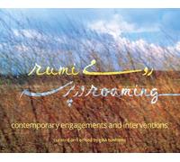 rumi roaming: contemporary engagements and interventions
