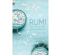 Rumi: Tales of the Spirit: A Journey to Healing the Heart