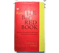 Rumi: The Big Red Book: The Great Masterpiece Celebrating Mystical Love and Friendship